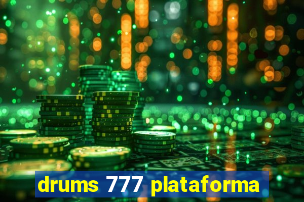 drums 777 plataforma